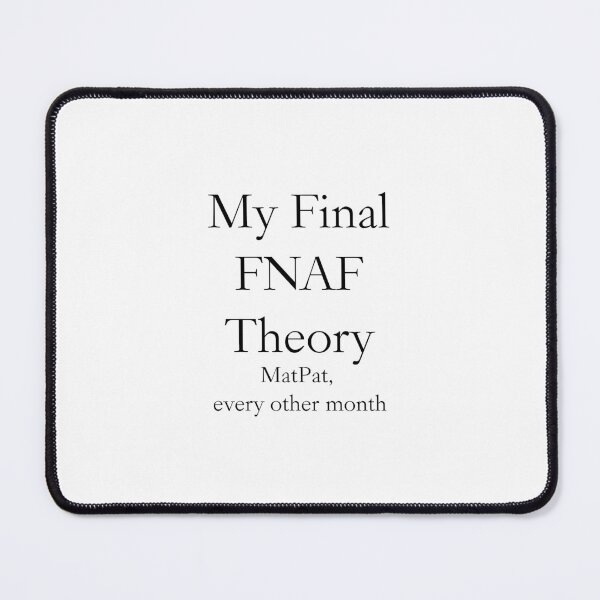 Item preview, "My Final FNAF Theory" - MatPat, every other month designed and sold by LittleDollGames.