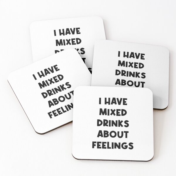Item preview, I Have Mixed Drinks About Feelings designed and sold by jaya68903.