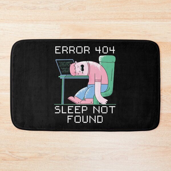 Item preview, Funny Error 404 Sleep Not Found Cartoon designed and sold by MrEddie10.
