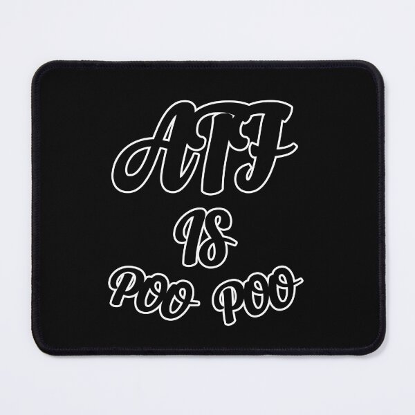 Item preview, ATF IS POO POO designed and sold by Art-RAY.