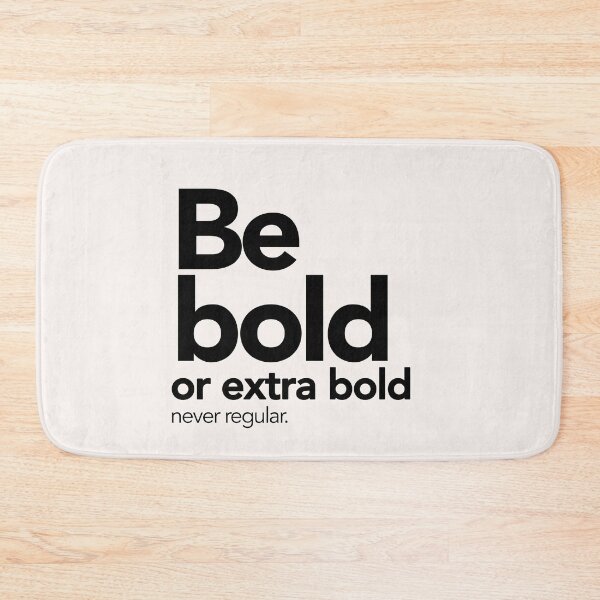 Item preview, Be bold or extra bold, never regular. designed and sold by Miaou Studio.