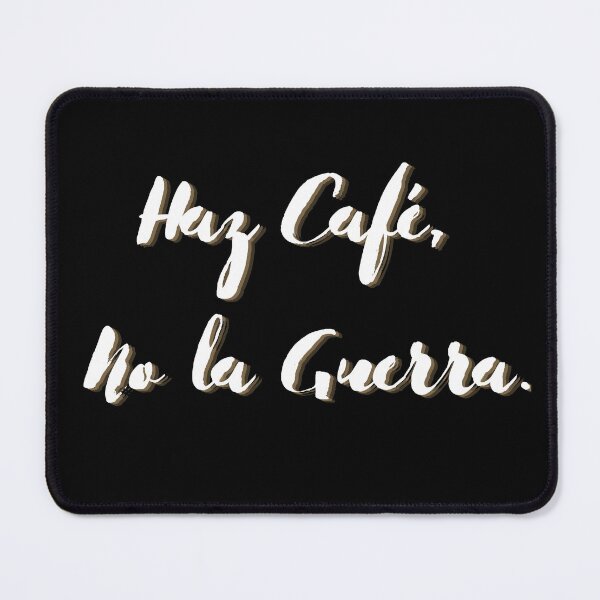 Item preview, Haz Café, No La Guerra designed and sold by Cafe-Color.
