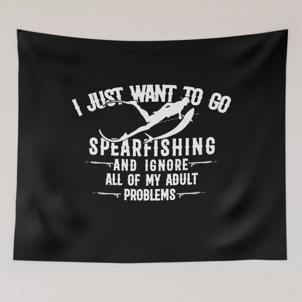 Item preview, i just want to go spearfishing and ignore all of my adult problems - Go Spearfishing Ignore Adult Problems funny humor designed and sold by Live  Today.