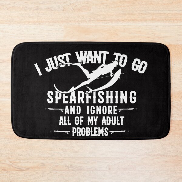 Item preview, i just want to go spearfishing and ignore all of my adult problems - Go Spearfishing Ignore Adult Problems funny humor designed and sold by Live Today.