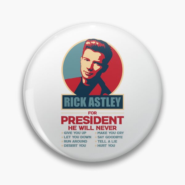 Item preview, Rick Astley For President designed and sold by Zloetrle.