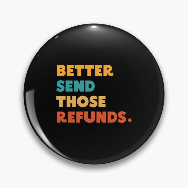 Item preview, 'Better Send Those Refunds'- Typographic EssentialT-Shirt designed and sold by byFizCreative.