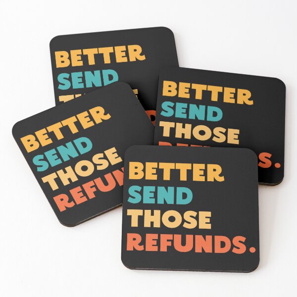 Item preview, 'Better Send Those Refunds'- Typographic EssentialT-Shirt designed and sold by byFizCreative.