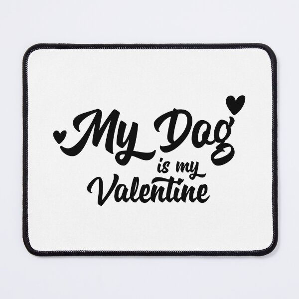 Item preview, My Dog is my Valentine designed and sold by BlackCatArtBB.
