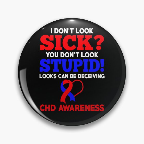 Item preview, I Don't Look Sick CHD Awareness designed and sold by Adolfo114.