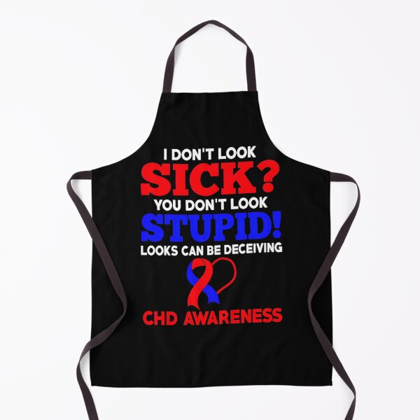 Item preview, I Don't Look Sick CHD Awareness designed and sold by Adolfo114.