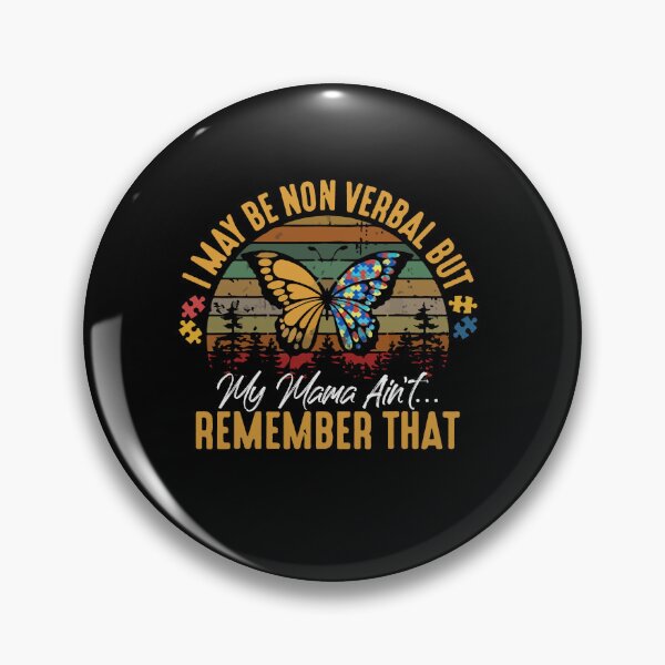Item preview, I May Be Non Verbal But My Mama Aint Remember That  designed and sold by Dressed For  Duty.