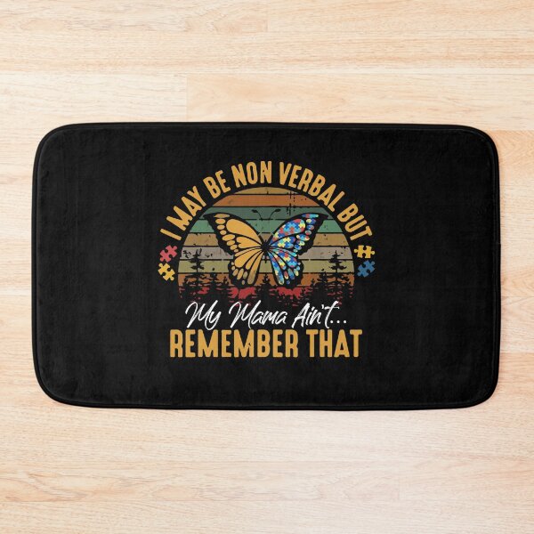 Item preview, I May Be Non Verbal But My Mama Aint Remember That  designed and sold by Dressed For  Duty.