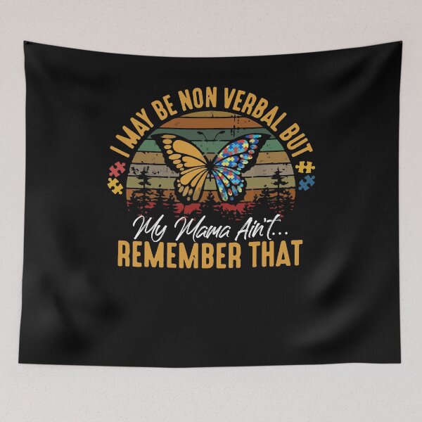 Item preview, I May Be Non Verbal But My Mama Aint Remember That  designed and sold by Dressed For  Duty.