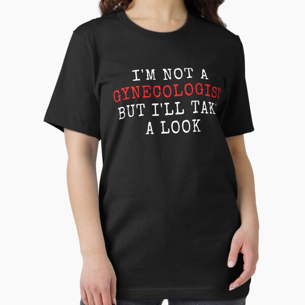 Item preview, I'm Not A Gynecologist But I'll Take A Look designed and sold by Eriksonshop.