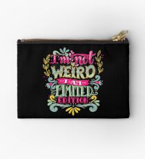Im not weird, I am limited edition. Studio Pouch