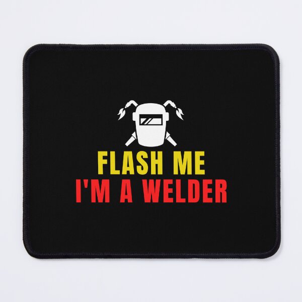 Item preview, Flash Me I'm A Welder designed and sold by Eriksonshop.