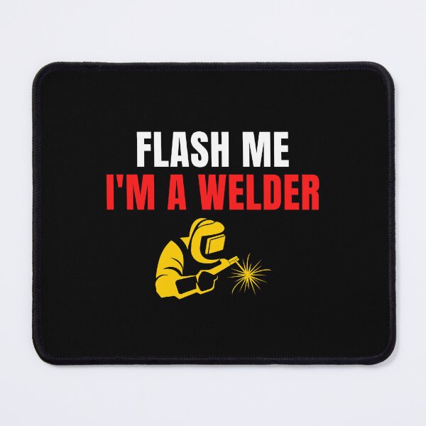 Item preview, Flash Me I'm A Welder designed and sold by Eriksonshop.