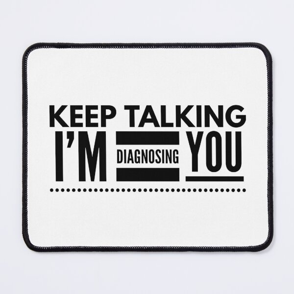 Item preview, Keep Talking I'm Diagnosing You - Doctor designed and sold by texteestore.
