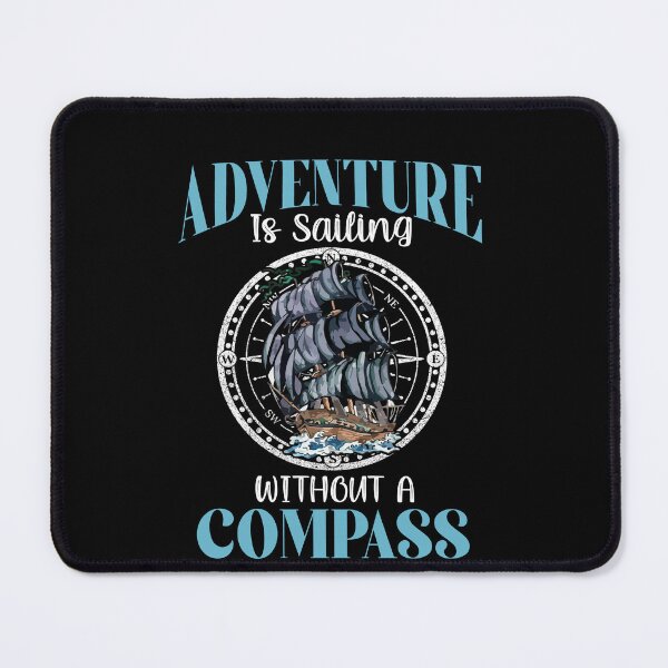 Item preview, Adventure Is Sailing Without A Compass Sailboat Boater designed and sold by Dressed For  Duty.