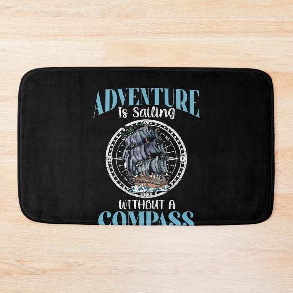 Item preview, Adventure Is Sailing Without A Compass Sailboat Boater designed and sold by Dressed For  Duty.