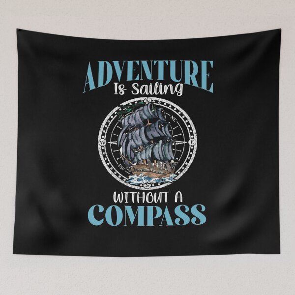 Item preview, Adventure Is Sailing Without A Compass Sailboat Boater designed and sold by Dressed For  Duty.