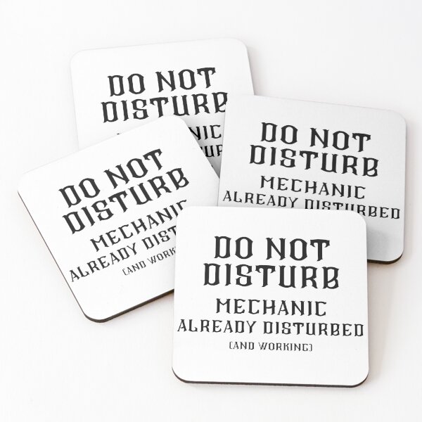 Item preview, DO NOT DISTURB - Mechanic Already Disturbed And Working - Black Text designed and sold by TheKnightWriter.
