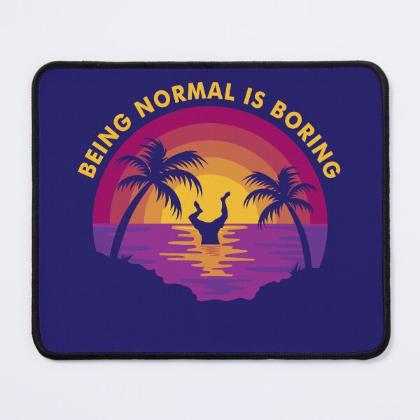 Item preview, BEING NORMAL IS BORING designed and sold by Nuraning.
