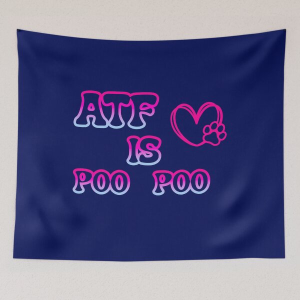 Item preview, ATF IS POO POO designed and sold by Art-RAY.