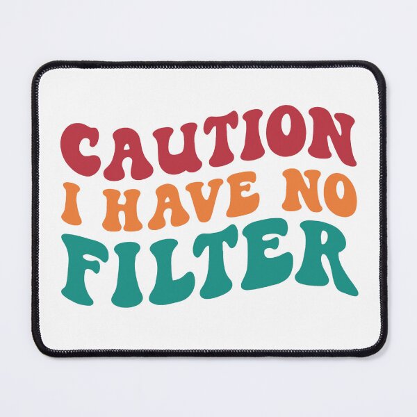 Item preview, CAUTION I HAVE NO FILTER - funny sarcastic quote retro style designed and sold by KatisDesign.