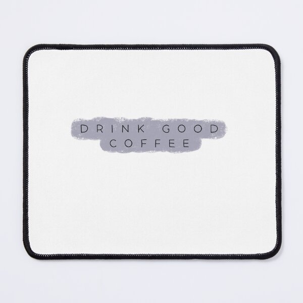 Item preview, Drink good coffee designed and sold by Konakayla.