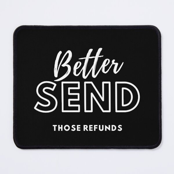 Item preview, better send those refunds designed and sold by Santipong Wongchana.