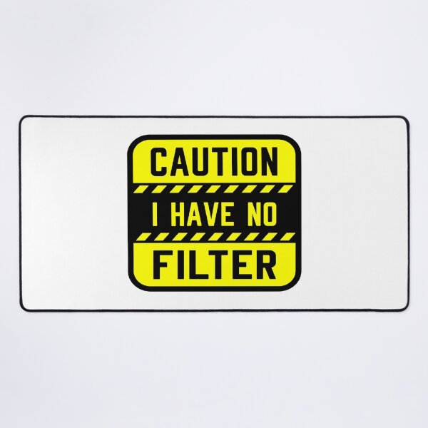 Item preview, CAUTION I HAVE NO FILTER - funny sarcastic quote  designed and sold by KatisDesign.