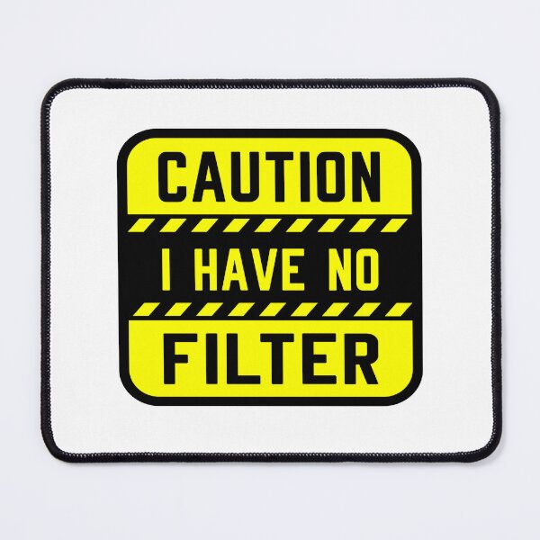 Item preview, CAUTION I HAVE NO FILTER - funny sarcastic quote  designed and sold by KatisDesign.
