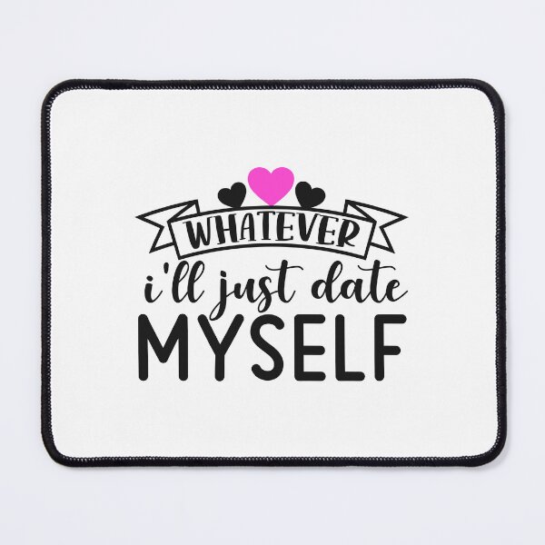 Item preview, Whatever I'll Just Date Myself designed and sold by teamph.