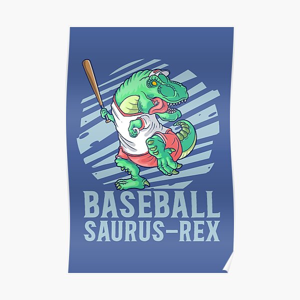 Baseball Saurus Rex Dinosaur playing Baseball for Kids Future Baseball Players Poster