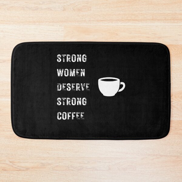 Item preview, Strong women deserve strong coffee designed and sold by dominikz96.