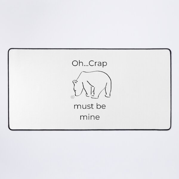 Item preview, Oh crap,must be mine / Lonely Bear designed and sold by BigBasement.