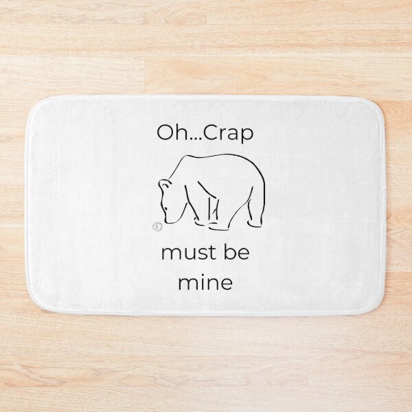Item preview, Oh crap,must be mine / Lonely Bear designed and sold by BigBasement.