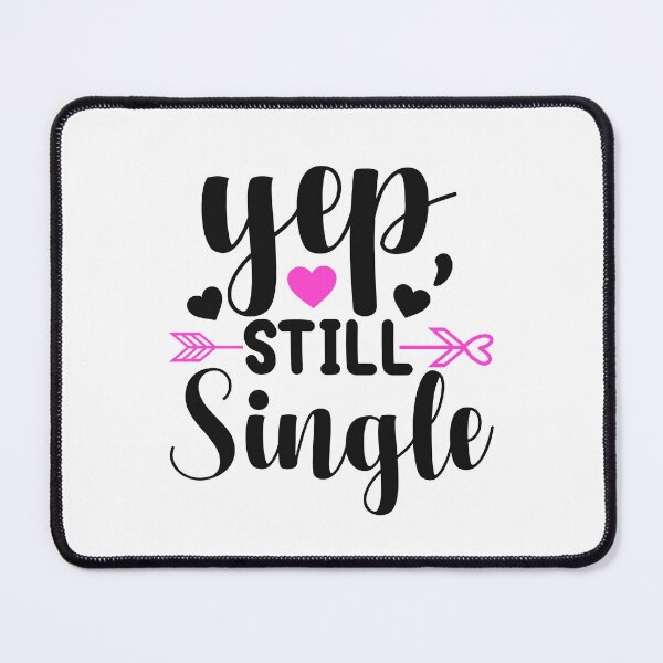 Item preview, Yep Still Single designed and sold by teamph.