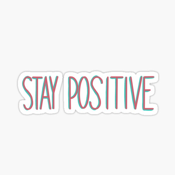 Stay Positive- Good Vibes Sticker for Sale by phoebesstore