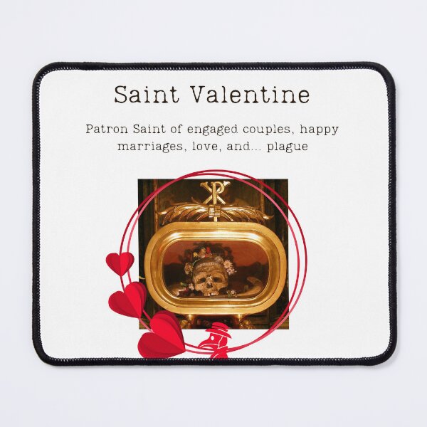 Item preview, Saint Valentine: Patron Saint of Plague designed and sold by marnificus.