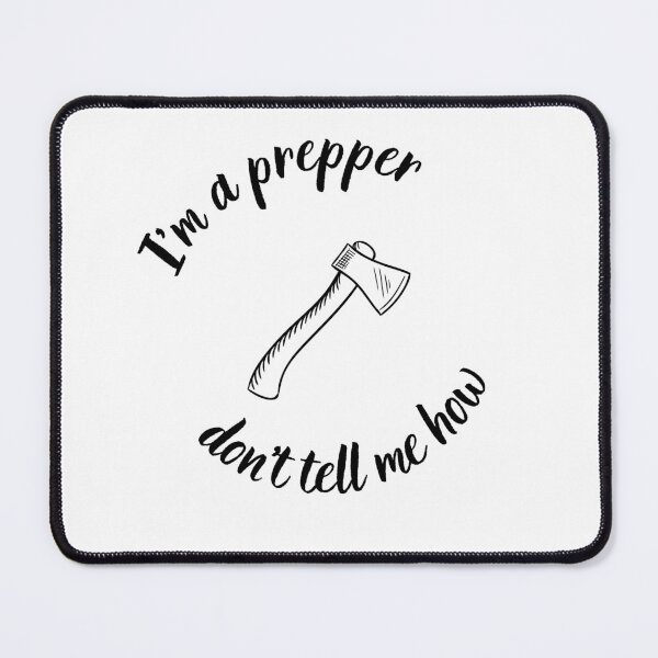 Item preview, I'm a prepper,don't tell me how designed and sold by BigBasement.