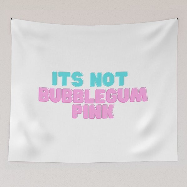 Item preview, ITS NOT BUBBLEGUM PINK designed and sold by OutOfPocketINC.
