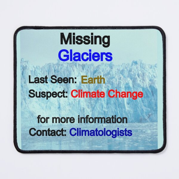 Item preview, Climate Change Missing Glaciers designed and sold by klhmmh.