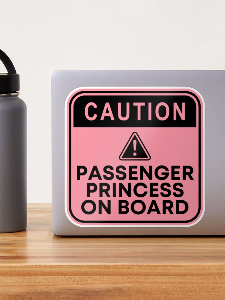 Passenger Princess On Board Sticker for Sale by DrunkPolarBear