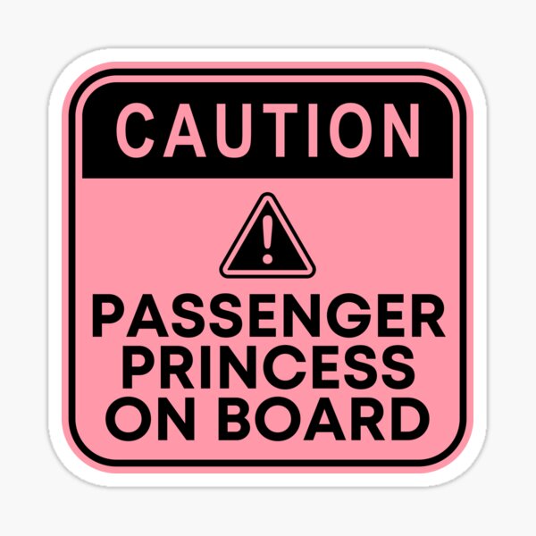 Passenger Princess On Board Sticker for Sale by DrunkPolarBear