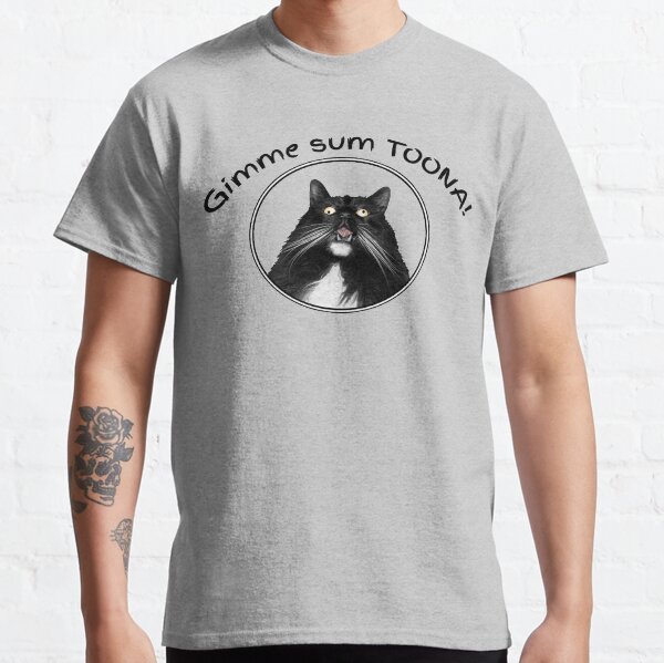 Gimme sum toona! Classic T-Shirt