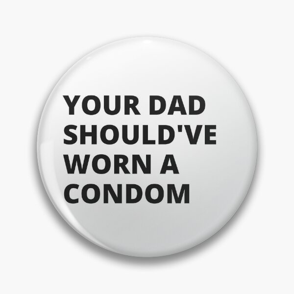 Item preview, Your Dad Should've Worn a Condom - Insult designed and sold by Nordic Style.