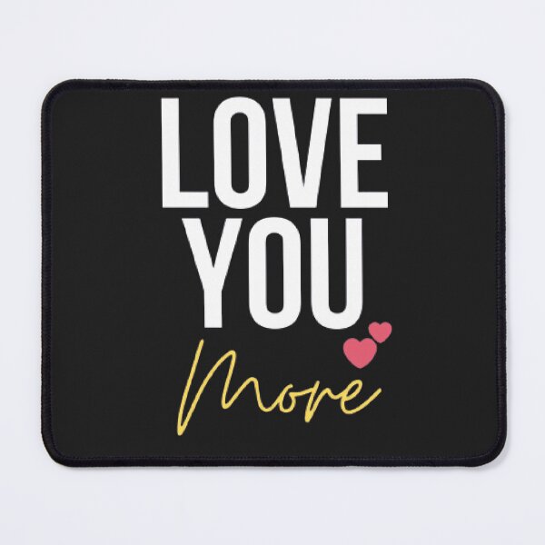 Item preview, Love you more designed and sold by Rileks.