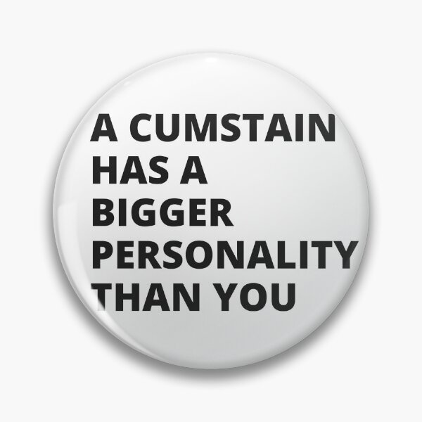 Item preview, A Cumstain Has a Bigger Personality Than You - Insult designed and sold by Nordic Style.